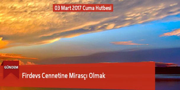 Firdevs Cennetine Mirasçı Olmak