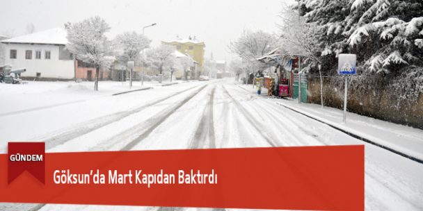 Göksun’da Mart Kapıdan Baktırdı