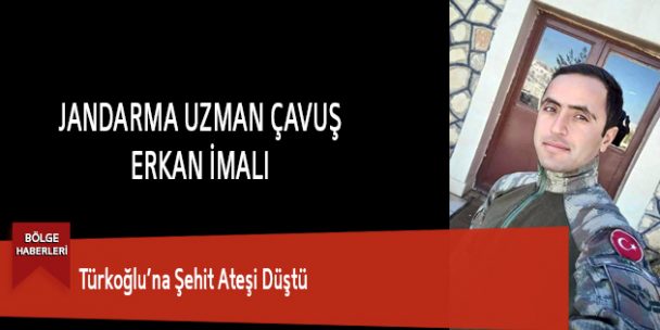 Türkoğlu’na Şehit Ateşi Düştü
