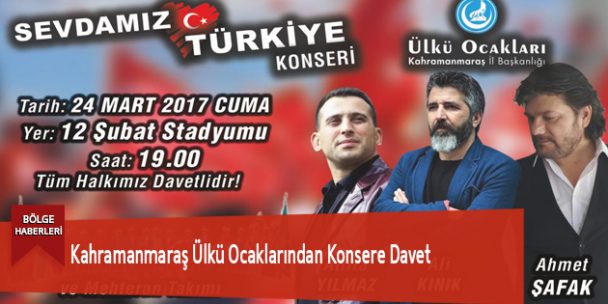 Kahramanmaraş Ülkü Ocaklarından Konsere Davet