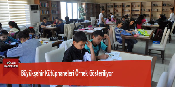 Büyükşehir Kütüphaneleri Örnek Gösteriliyor