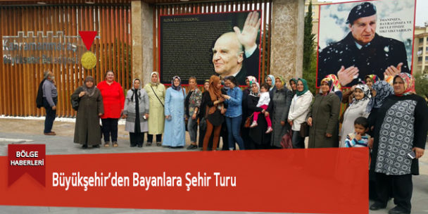 Büyükşehir’den Bayanlara Şehir Turu