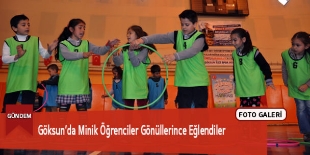 Göksun’da Minik Öğrenciler Gönüllerince Eğlendiler
