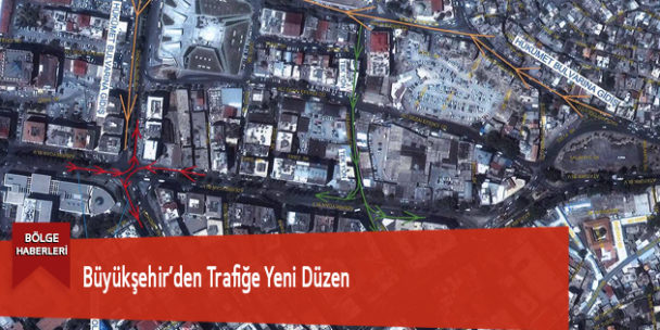 Büyükşehir’den Trafiğe Yeni Düzen