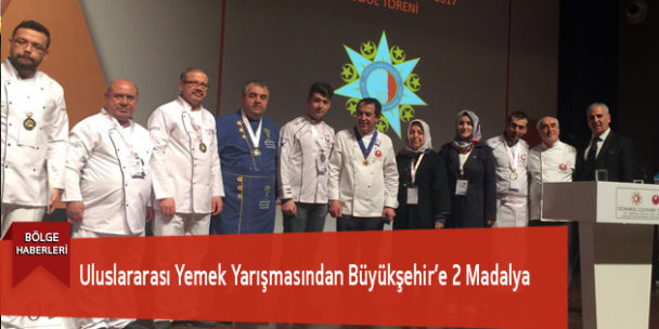 Uluslararası Yemek Yarışmasından Büyükşehir’e 2 Madalya