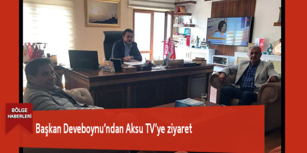 Başkan Deveboynu’ndan Aksu TV’ye ziyaret