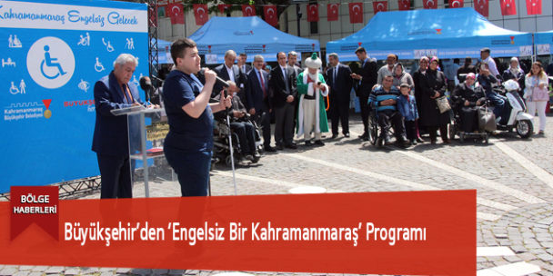 Büyükşehir’den ‘Engelsiz Bir Kahramanmaraş’ Programı