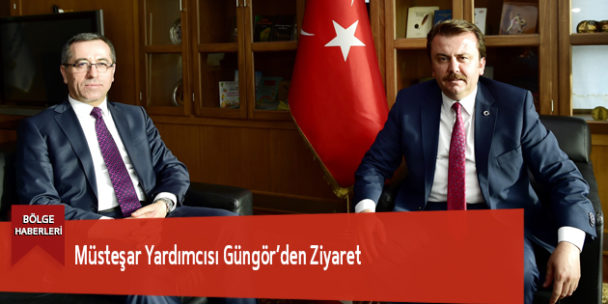 Müsteşar Yardımcısı Güngör’den Ziyaret