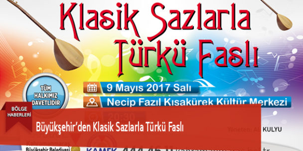 Büyükşehir’den Klasik Sazlarla Türkü Faslı