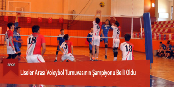Liseler Arası Voleybol Turnuvasının Şampiyonu Belli Oldu