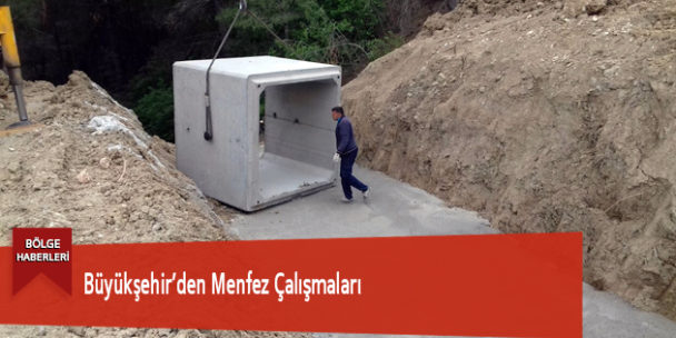 Büyükşehir’den Menfez Çalışmaları