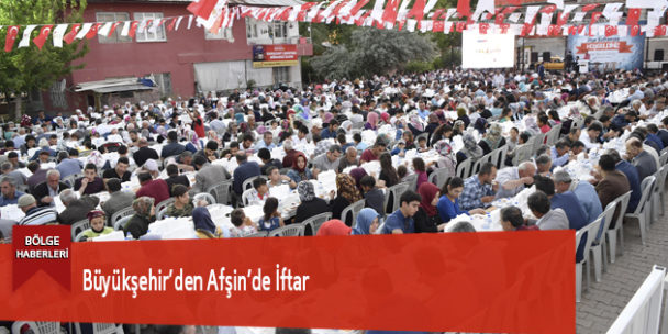 Büyükşehir’den Afşin’de İftar