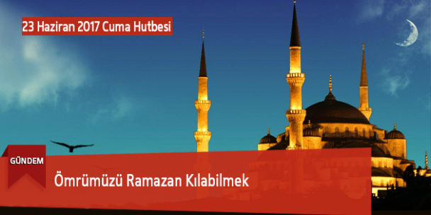 Ömrümüzü Ramazan Kılabilmek