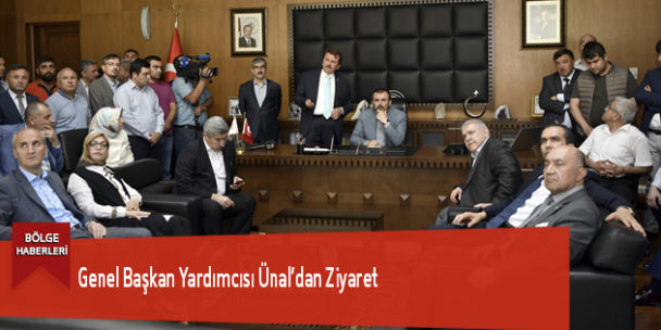 Genel Başkan Yardımcısı Ünal’dan Ziyaret