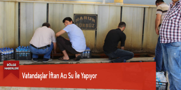 Vatandaşlar İftarı Acı Su İle Yapıyor