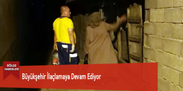 Büyükşehir İlaçlamaya Devam Ediyor
