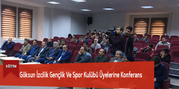 Göksun İzcilik Gençlik Ve Spor Kulübü Üyelerine Konferans