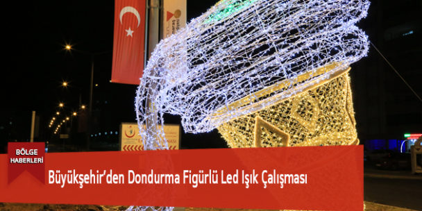 Büyükşehir’den Dondurma Figürlü Led Işık Çalışması
