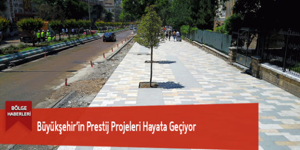 Büyükşehir’in Prestij Projeleri Hayata Geçiyor
