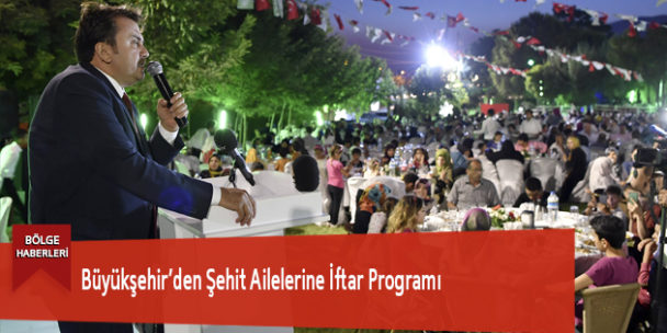 Büyükşehir’den Şehit Ailelerine İftar Programı