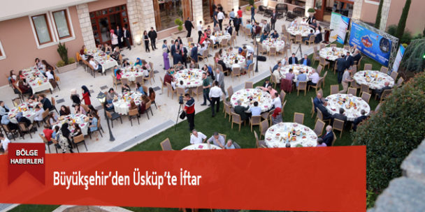 Büyükşehir’den Üsküp’te İftar