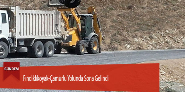 Fındıklıkoyak-Çamurlu Yolunda Sona Gelindi