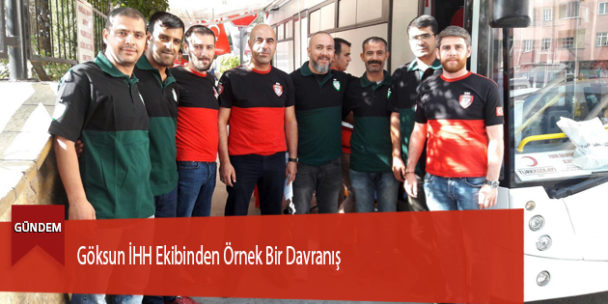 Göksun İHH Ekibinden Örnek Bir Davranış