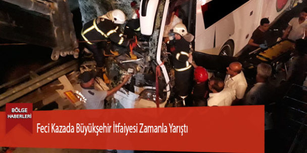 Feci Kazada Büyükşehir İtfaiyesi Zamanla Yarıştı