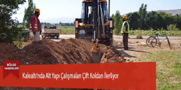 Kalealtı’nda Alt Yapı Çalışmaları Çift Koldan İlerliyor