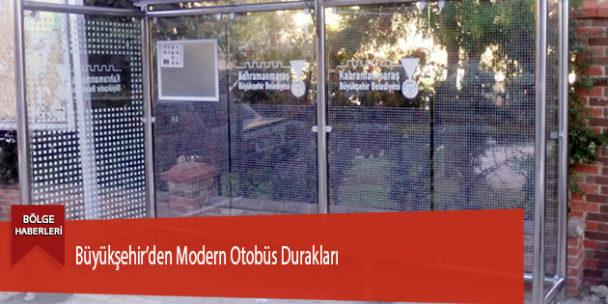 Büyükşehir’den Modern Otobüs Durakları