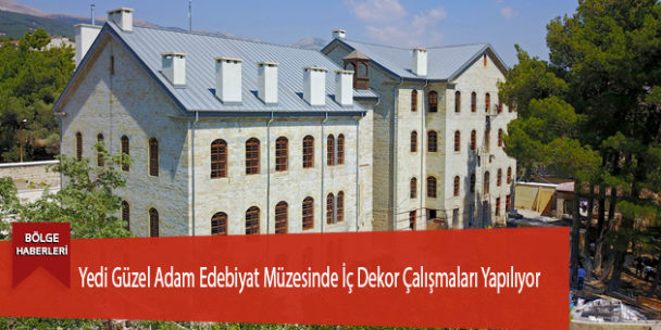 Yedi Güzel Adam Edebiyat Müzesinde İç Dekor Çalışmaları Yapılıyor