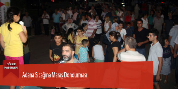 Adana Sıcağına Maraş Dondurması
