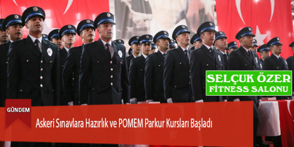 Askeri Sınavlara Hazırlık ve POMEM Parkur Kursları Başladı