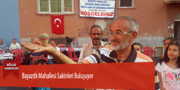 Bayazıtlı Mahallesi Sakinleri Buluşuyor