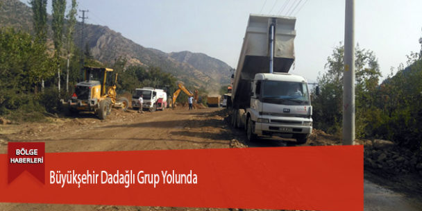 Büyükşehir Dadağlı Grup Yolunda