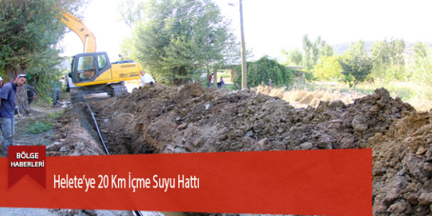 Helete’ye 20 Km İçme Suyu Hattı