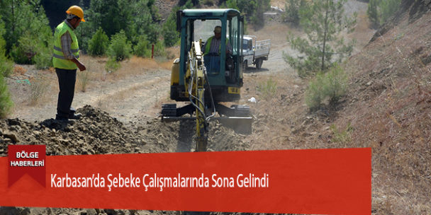 Karbasan’da Şebeke Çalışmalarında Sona Gelindi