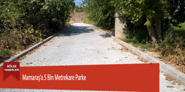 Mamaraş’a 5 Bin Metrekare Parke
