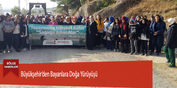 Büyükşehir’den Bayanlara Doğa Yürüyüşü