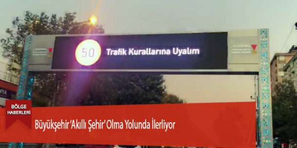 Büyükşehir ‘Akıllı Şehir’ Olma Yolunda İlerliyor