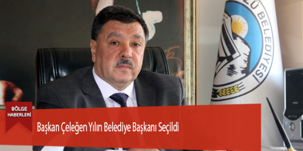 Başkan Çeleğen Yılın Belediye Başkanı Seçildi