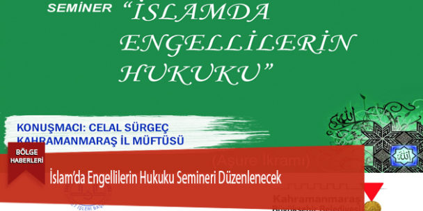 İslam’da Engellilerin Hukuku Semineri Düzenlenecek