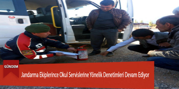 Jandarma Ekiplerince Okul Servislerine Yönelik Denetimleri Devam Ediyor