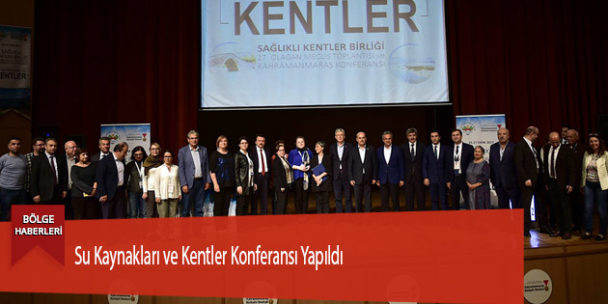 Su Kaynakları ve Kentler Konferansı Yapıldı