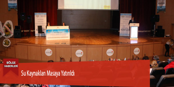Su Kaynakları Masaya Yatırıldı
