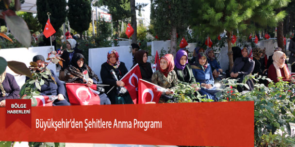 Büyükşehir’den Şehitlere Anma Programı