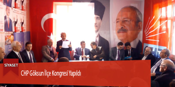 CHP Göksun İlçe Kongresi Yapıldı