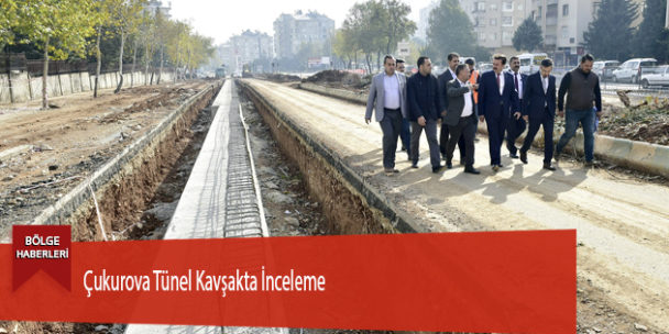 Çukurova Tünel Kavşakta İnceleme