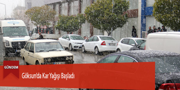 Göksun’da Kar Yağışı Başladı