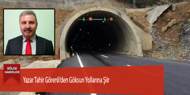 Yazar Tahir Görenli’den Göksun Yollarına Şiir